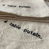 Serviette - à table putain.