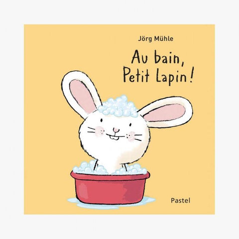Au bain, petit lapin !