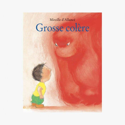 Grosse colère - Mireille d'Allancé