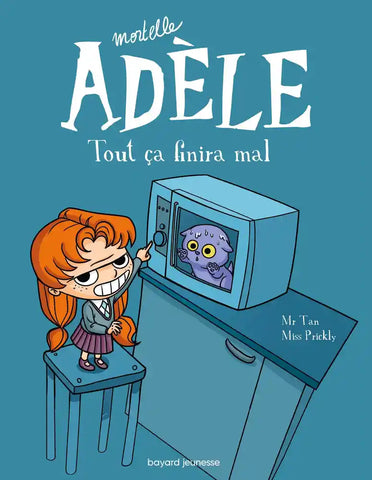 Mortelle Adèle Tome 1 - Album Tout ça finira mal