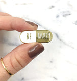 Pin's pilule Be Happy - Maitresse
