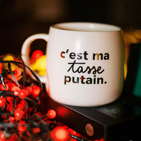 C'est ma tasse putain. - Méga tasse