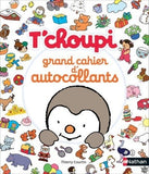 T'choupi grand cahier d'autocollants - Dès 2 ans