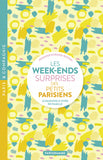 LES WEEK-ENDS SURPRISES DES PETITS PARISIENS 52 PASSIONS À VIVRE EN FAMILLE