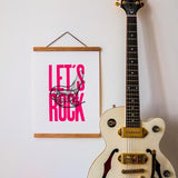 Affiche Let's Rock Rose fluo A3 40 x 30 cm - Sérigraphie signée