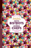 PARIS PETITS BISTROTS DES GRANDS CHEFS LES 100 MEILLEURES ADRESSES